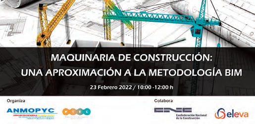 Webinar de Anmopyc y PTEC sobre «Maquinaria de construcción: Una aproximación a la metodología BIM»